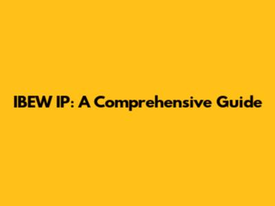 IBEW IP: A Comprehensive Guide