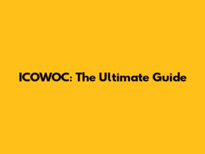 ICOWOC: The Ultimate Guide