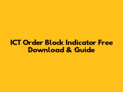 ICT Order Block Indicator Free Download & Guide