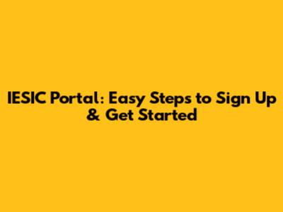 IESIC Portal: Easy Steps to Sign Up & Get Started