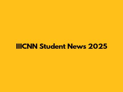 IIICNN Student News 2025