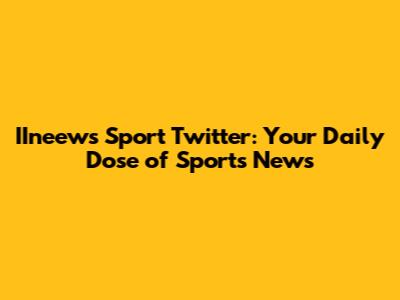 IIneews Sport Twitter: Your Daily Dose of Sports News