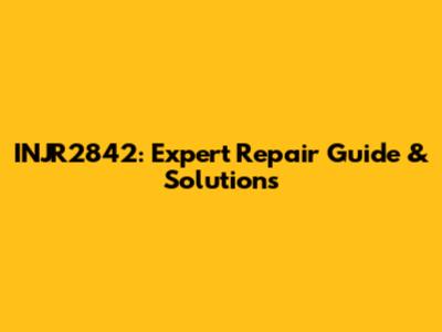 INJR2842: Expert Repair Guide & Solutions