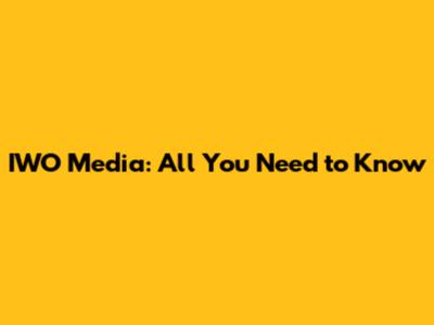 IWO Media: All You Need to Know