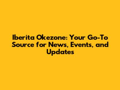 Iberita Okezone: Your Go-To Source for News, Events, and Updates