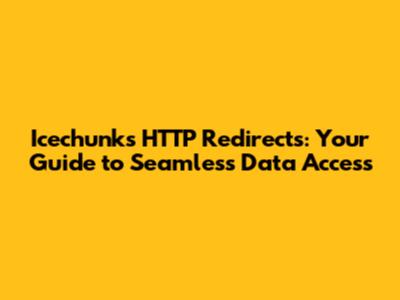 Icechunk's HTTP Redirects: Your Guide to Seamless Data Access