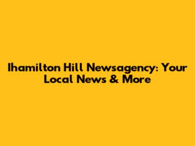Ihamilton Hill Newsagency: Your Local News & More