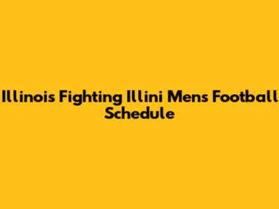 Illinois Fighting Illini Men's Football Schedule