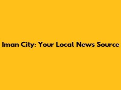 Iman City: Your Local News Source