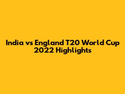 India vs England T20 World Cup 2022 Highlights