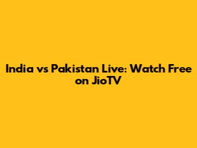 India vs Pakistan Live: Watch Free on JioTV