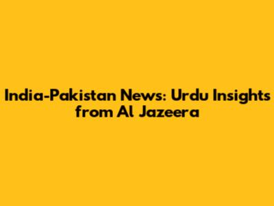 India-Pakistan News: Urdu Insights from Al Jazeera
