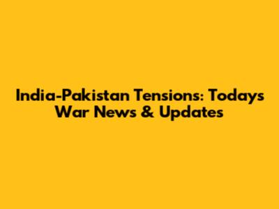 India-Pakistan Tensions: Today's War News & Updates
