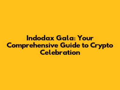 Indodax Gala: Your Comprehensive Guide to Crypto Celebration