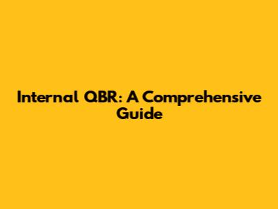 Internal QBR: A Comprehensive Guide