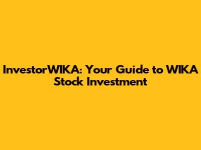 InvestorWIKA: Your Guide to WIKA Stock Investment
