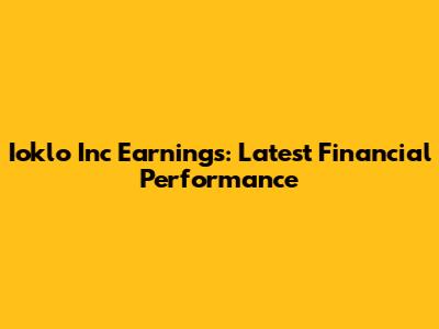 Ioklo Inc Earnings: Latest Financial Performance