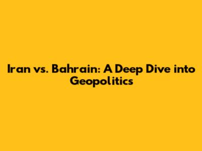Iran vs. Bahrain: A Deep Dive into Geopolitics