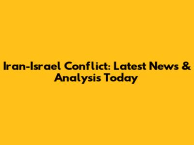 Iran-Israel Conflict: Latest News & Analysis Today