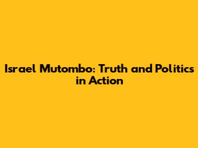 Israel Mutombo: Truth and Politics in Action