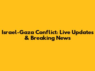 Israel-Gaza Conflict: Live Updates & Breaking News