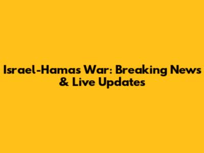 Israel-Hamas War: Breaking News & Live Updates