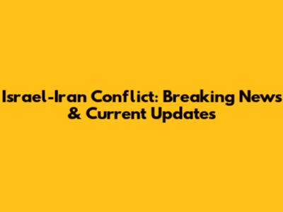 Israel-Iran Conflict: Breaking News & Current Updates