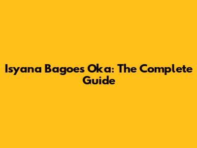 Isyana Bagoes Oka: The Complete Guide