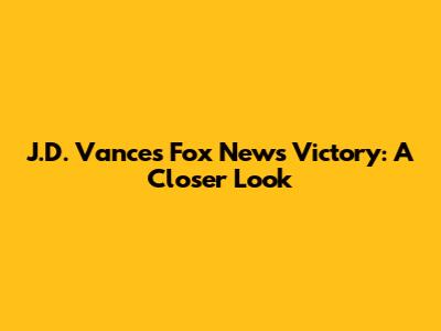 J.D. Vance's Fox News Victory: A Closer Look