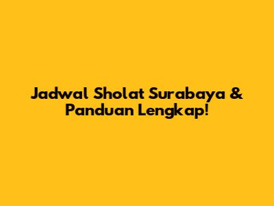 Jadwal Sholat Surabaya & Panduan Lengkap!