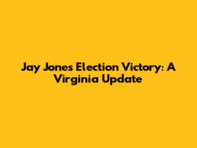 Jay Jones' Election Victory: A Virginia Update