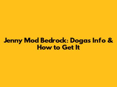 Jenny Mod Bedrock: Dogas Info & How to Get It