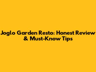 Joglo Garden Resto: Honest Review & Must-Know Tips