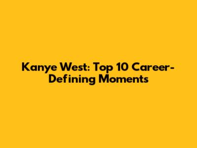 Kanye West: Top 10 Career-Defining Moments