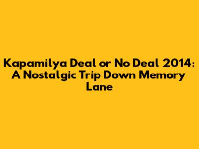 Kapamilya Deal or No Deal 2014: A Nostalgic Trip Down Memory Lane