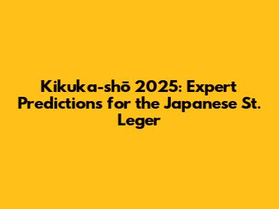 Kikuka-shō 2025: Expert Predictions for the Japanese St. Leger