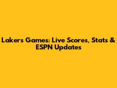 Lakers Games: Live Scores, Stats & ESPN Updates