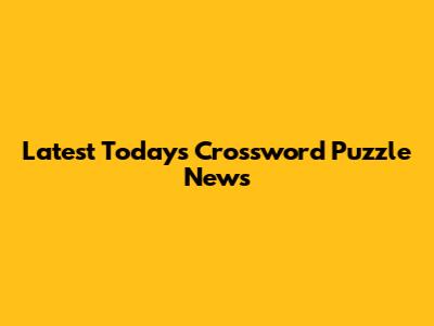 Latest Today's Crossword Puzzle News