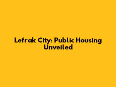 Lefrak City: Public Housing Unveiled