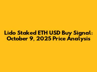 Lido Staked ETH USD Buy Signal: October 9, 2025 Price Analysis