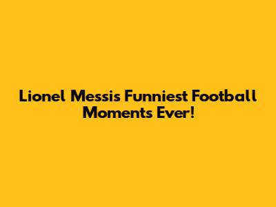 Lionel Messi's Funniest Football Moments Ever!