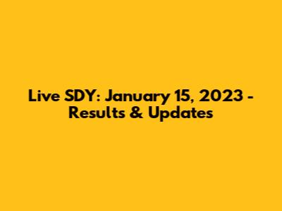 Live SDY: January 15, 2023 - Results & Updates