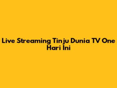 Live Streaming Tinju Dunia TV One Hari Ini