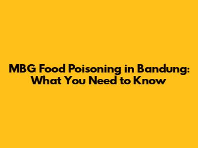 MBG Food Poisoning in Bandung: What You Need to Know