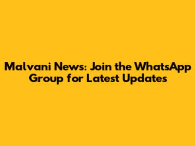 Malvani News: Join the WhatsApp Group for Latest Updates