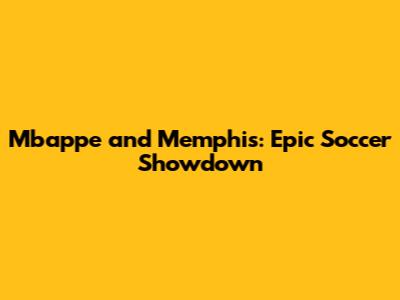 Mbappe and Memphis: Epic Soccer Showdown