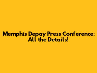Memphis Depay Press Conference: All the Details!