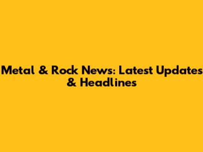 Metal & Rock News: Latest Updates & Headlines