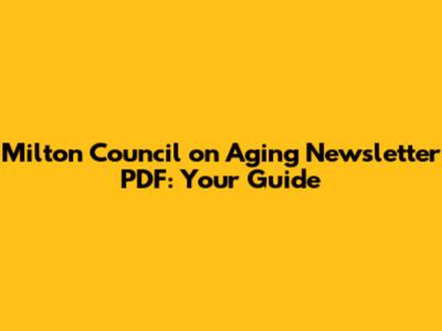 Milton Council on Aging Newsletter PDF: Your Guide