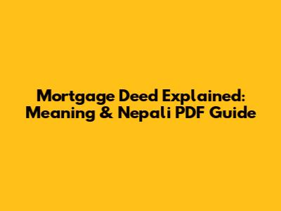 Mortgage Deed Explained: Meaning & Nepali PDF Guide